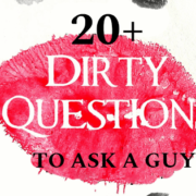 Dirty Questions To Ask A Guy