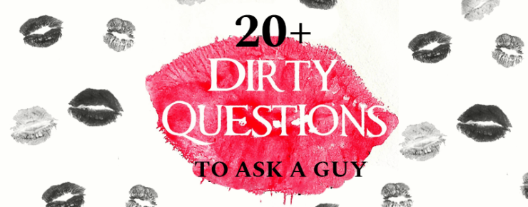 30 Dirty Questions To Ask A Guy TheDatingDairy   Dirty Questions To Ask A Guy 740x291 