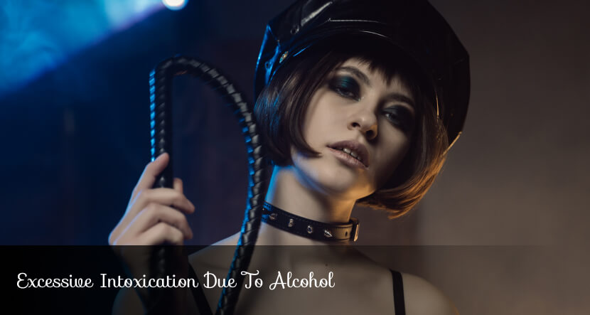 Excessive Intoxication Due To Alcohol
