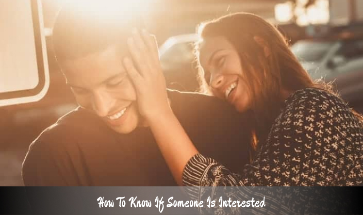 How To Know If Someone Is Interested