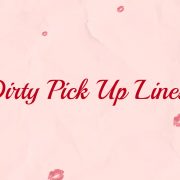 Dirty Pick Up Lines