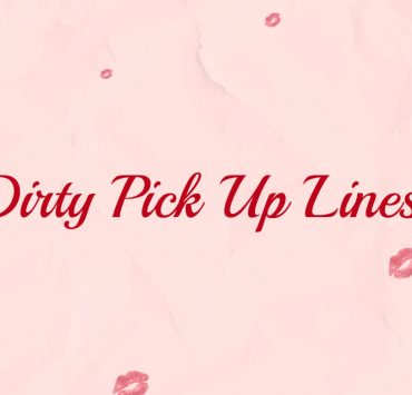 Dirty Pick Up Lines